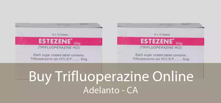 Buy Trifluoperazine Online Adelanto - CA