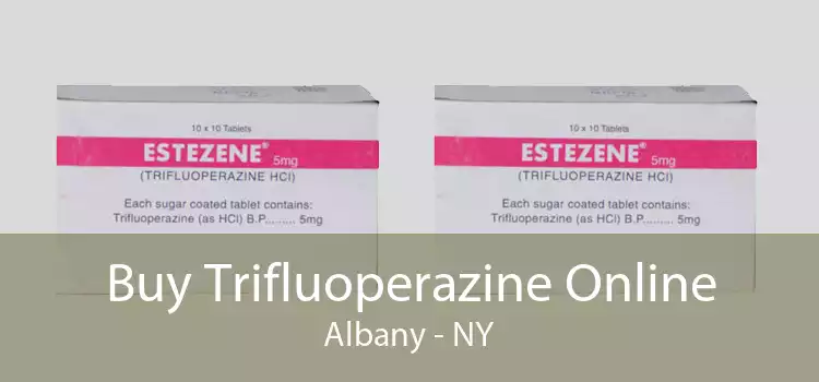Buy Trifluoperazine Online Albany - NY