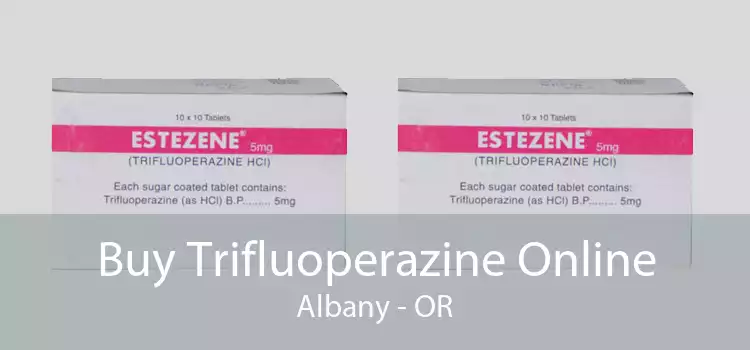 Buy Trifluoperazine Online Albany - OR