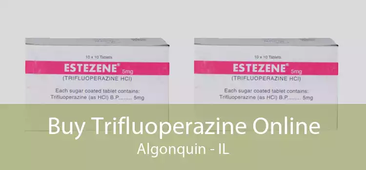 Buy Trifluoperazine Online Algonquin - IL
