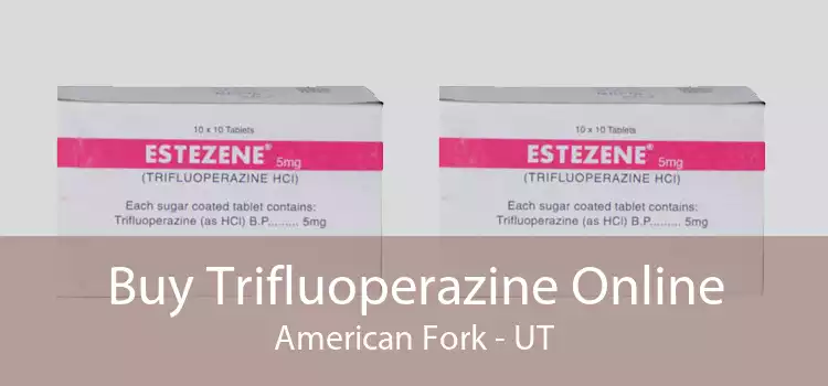 Buy Trifluoperazine Online American Fork - UT