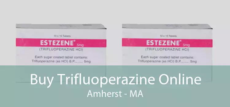 Buy Trifluoperazine Online Amherst - MA