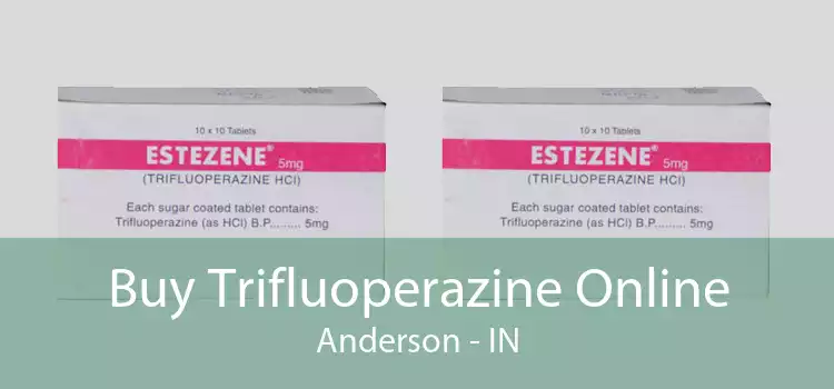 Buy Trifluoperazine Online Anderson - IN