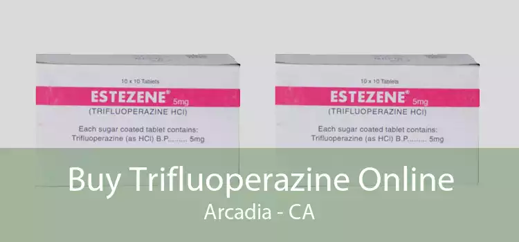 Buy Trifluoperazine Online Arcadia - CA