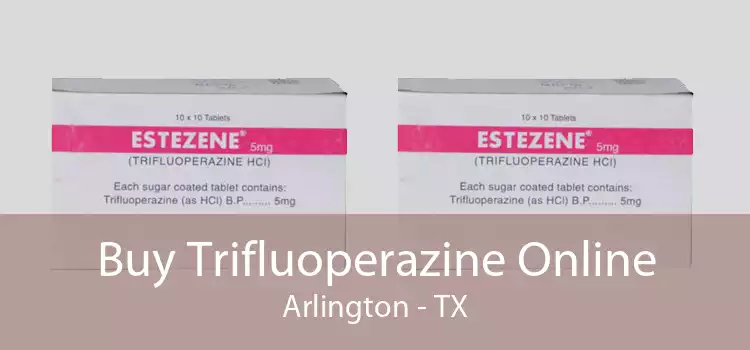Buy Trifluoperazine Online Arlington - TX