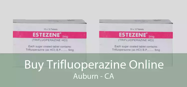 Buy Trifluoperazine Online Auburn - CA