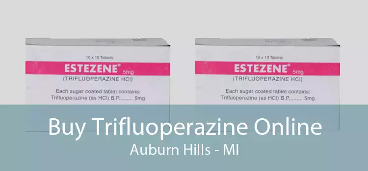 Buy Trifluoperazine Online Auburn Hills - MI