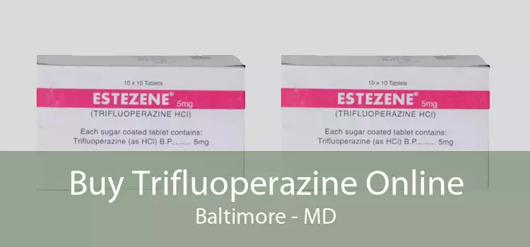 Buy Trifluoperazine Online Baltimore - MD