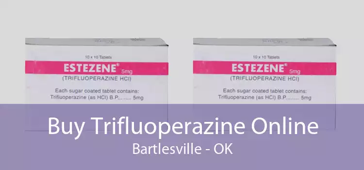 Buy Trifluoperazine Online Bartlesville - OK