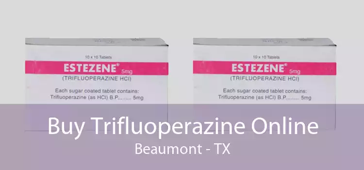 Buy Trifluoperazine Online Beaumont - TX