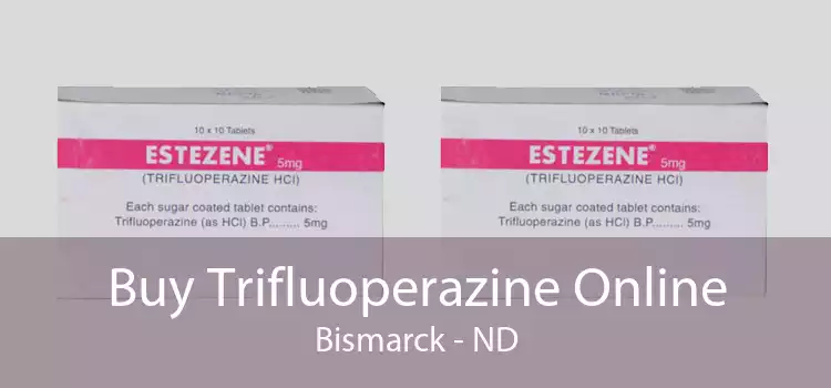 Buy Trifluoperazine Online Bismarck - ND