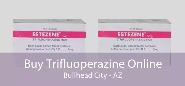 Buy Trifluoperazine Online Bullhead City - AZ