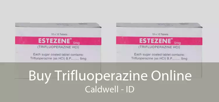 Buy Trifluoperazine Online Caldwell - ID