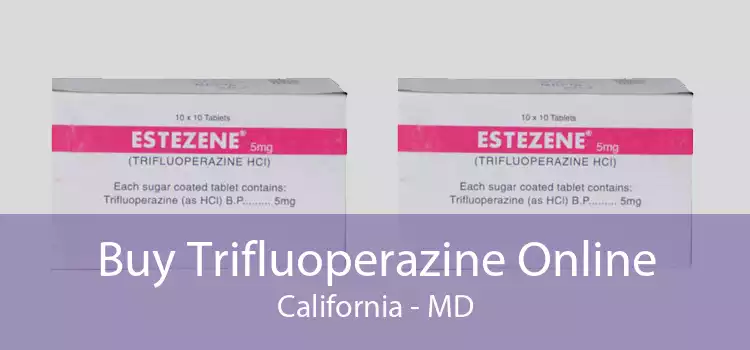 Buy Trifluoperazine Online California - MD