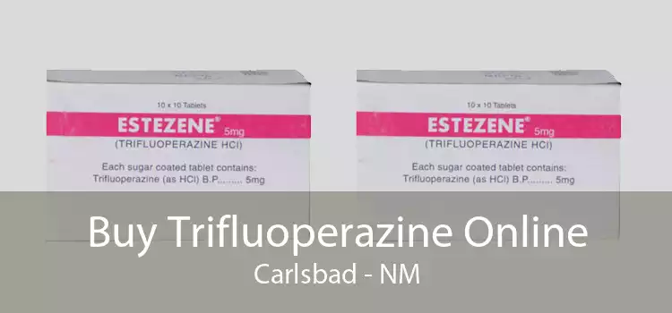 Buy Trifluoperazine Online Carlsbad - NM