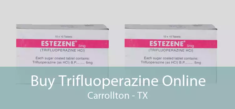 Buy Trifluoperazine Online Carrollton - TX