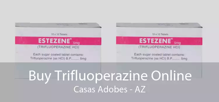 Buy Trifluoperazine Online Casas Adobes - AZ