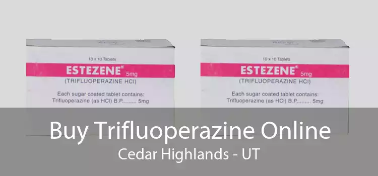 Buy Trifluoperazine Online Cedar Highlands - UT