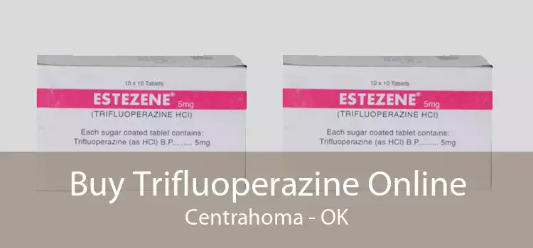 Buy Trifluoperazine Online Centrahoma - OK