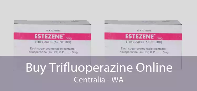 Buy Trifluoperazine Online Centralia - WA