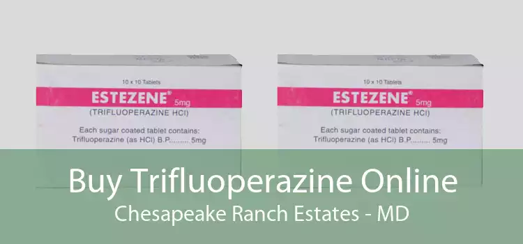 Buy Trifluoperazine Online Chesapeake Ranch Estates - MD