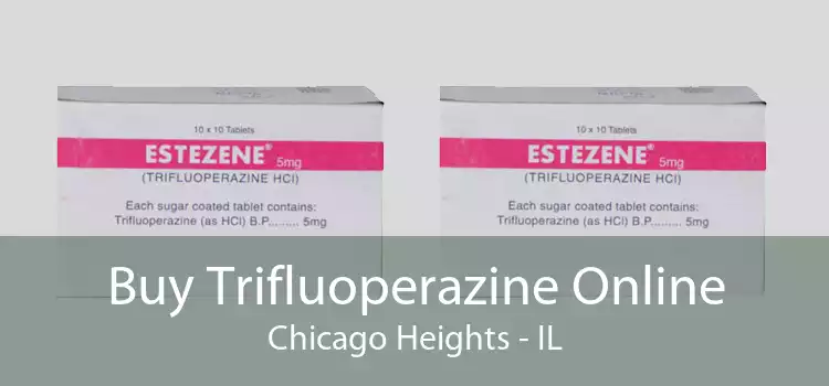 Buy Trifluoperazine Online Chicago Heights - IL