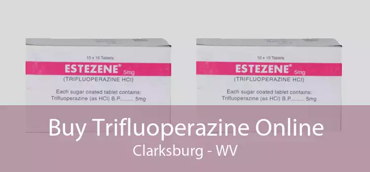 Buy Trifluoperazine Online Clarksburg - WV