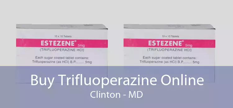 Buy Trifluoperazine Online Clinton - MD