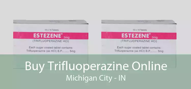 Buy Trifluoperazine Online Michigan City - IN