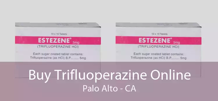 Buy Trifluoperazine Online Palo Alto - CA